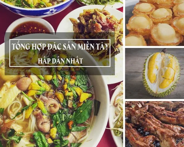Tổng hợp đặc sản miền Tây ngon nhất: món ăn, bánh trái