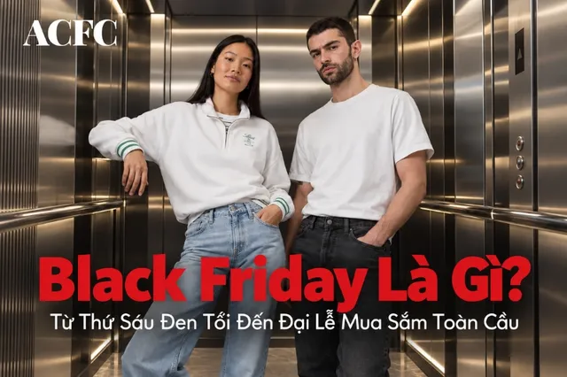 Black Friday Là Gì? Từ Thứ Sáu Đen Đến Đại Lễ Mua Sắm Toàn Cầu
