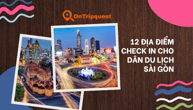 12-diem-check-in-cho-dan-du-lich-sai-gon-1-OnTripquest