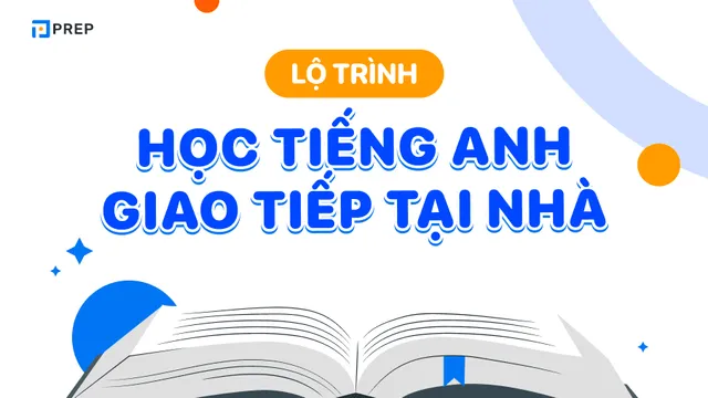lo_trinh_hoc_tieng_anh_giao_tiep_tai_nha_fd7e7bf8be
