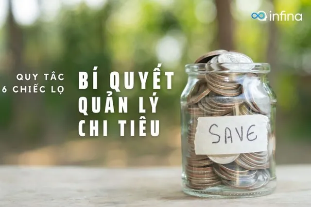 Quản lý chi tiêu cá nhân theo quy tắc 6 chiếc lọ hiệu quả