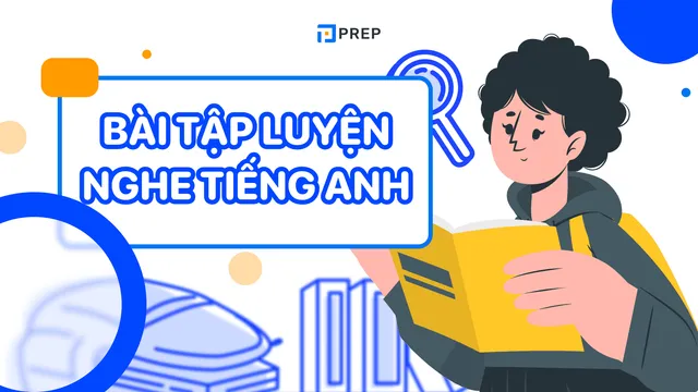 25+ bài tập luyện nghe tiếng Anh và mẹo cải thiện hiệu quả