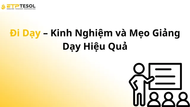 di-day-kinh-nghiem-va-meo-giang-day-hieu-qua