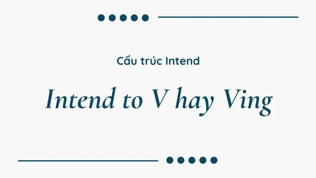 S  cu trc intend to V