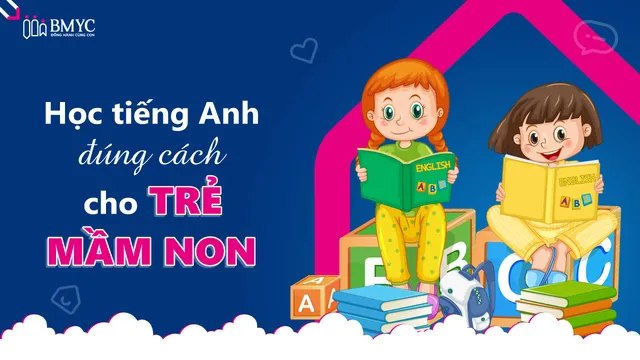 10 lợi ích cho trẻ mầm non học tiếng Anh từ sớm