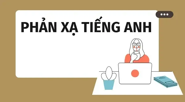 cach-luyen-tieng-anh-giao-tiep-phan-xa-so-1