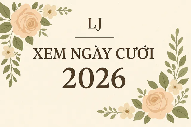 Xem ngày kết hôn 2026 theo tuổi cô dâu chú rể