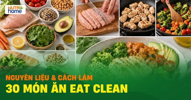 30 công thức món ăn Eat Clean đơn giản, vừa ngon vừa rẻ tại nhà