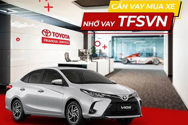 Lựa chọn công ty tài chính cho vay mua ô tô trả góp TFSVN với lãi suất ưu đãi