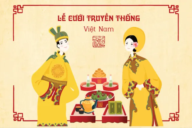 Lễ cưới truyền thống Việt Nam gồm những nghi lễ nào?