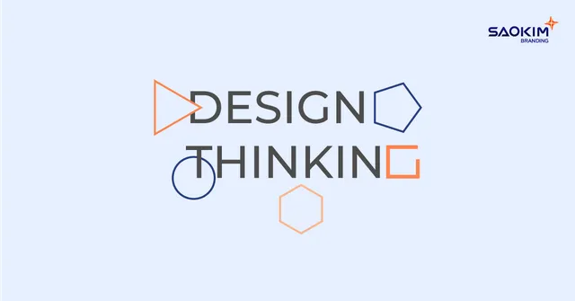 Tư duy thiết kế Design Thinking và cách giải quyết vấn đề