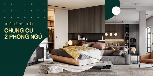Trang trí nội thất chung cư 2 phòng ngủ tối ưu diện tích