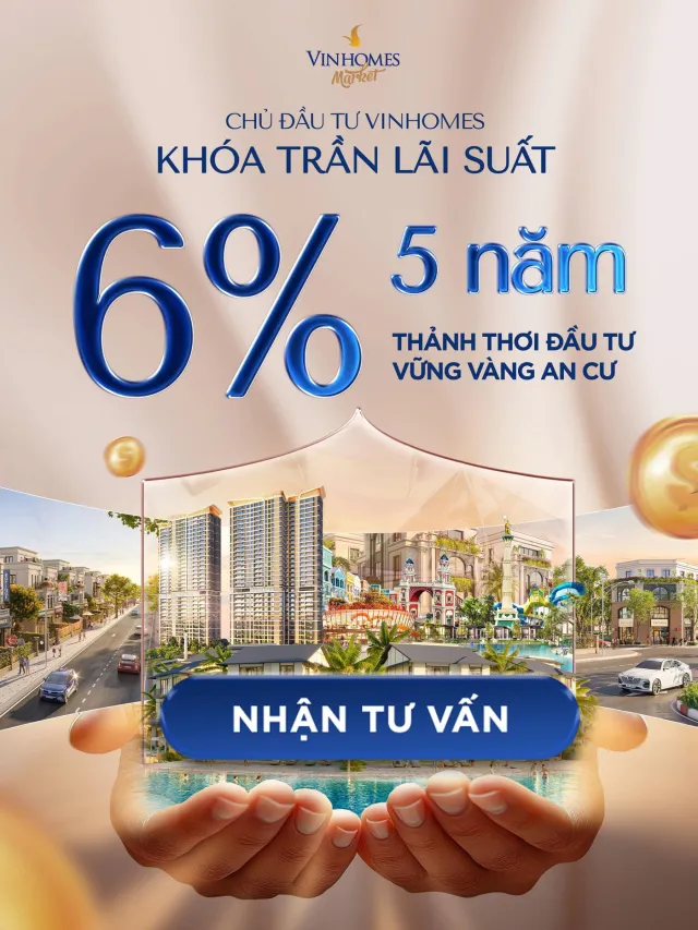 Khoá trần lãi suất 6% trong 5 năm khi mua nhà Vinhomes 2026