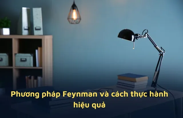 Phương pháp Feynman và cách thực hành học tập hiệu quả