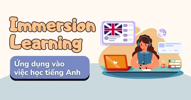 Học tiếng Anh qua phương pháp đắm mình: Cách thức và hiệu quả