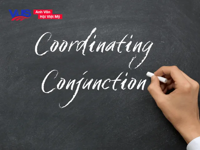 Liên từ kết hợp (Coordinating Conjunction): Hướng dẫn chi tiết
