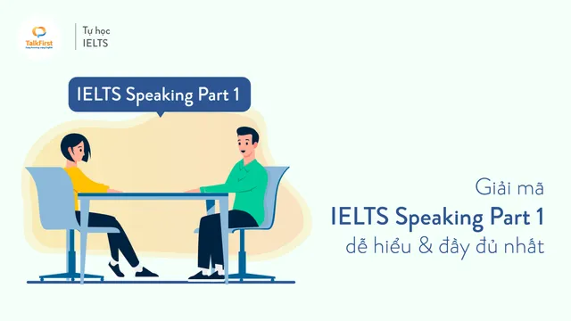 IELTS Speaking Part 1: 9 lời khuyên chinh phục phần thi
