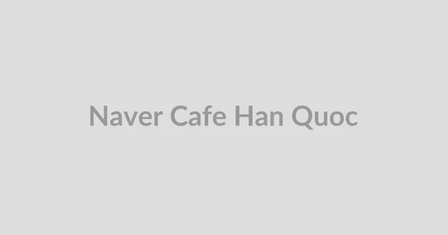 Naver Cafe là gì? Cách khám phá cộng đồng xu hướng Hàn Quốc