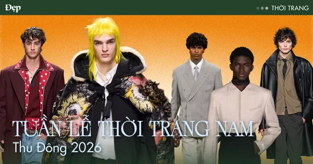 Tuần lễ thời trang nam Thu Đông 2026: Góc nhìn phân tích
