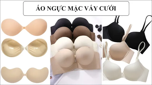 Các loại áo ngực mặc váy cưới: chọn đúng để lên dáng đẹp
