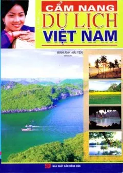 Kinh nghiệm du lịch Việt Nam tự túc: lịch trình, chi phí cần biết