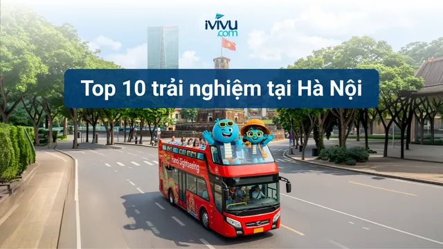 10 trải nghiệm độc đáo nhất khi khám phá Hà Nội năm 2026