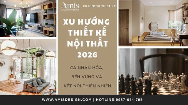 Xu hướng thiết kế nội thất 2026: Bền vững và cá nhân hóa