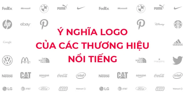 Ý nghĩa logo các thương hiệu nổi tiếng và bài học thiết kế