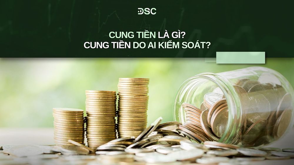 Cung tiền ảnh hưởng trực tiếp đến giá tài sản trên thị trường