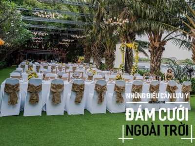 Những lưu ý khi tổ chức tiệc cưới ngoài trời