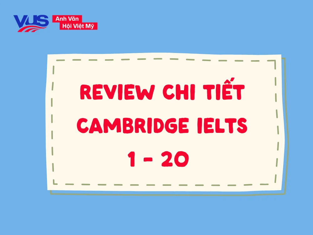 Tổng hợp tài liệu luyện thi Cambridge IELTS phục vụ mục tiêu chuẩn hóa