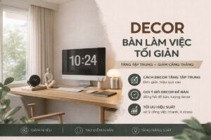 Decor bàn làm việc tối giản giúp tăng tập trung