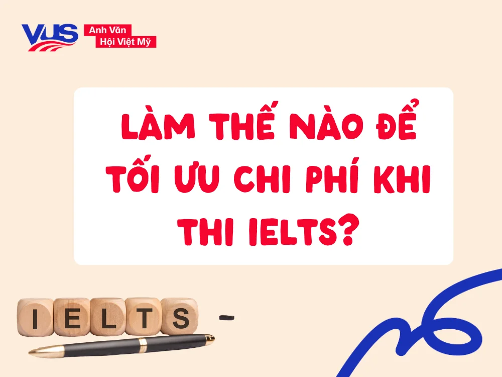 Bí quyết tối ưu chi phí và lệ phí thi IELTS trên máy tính