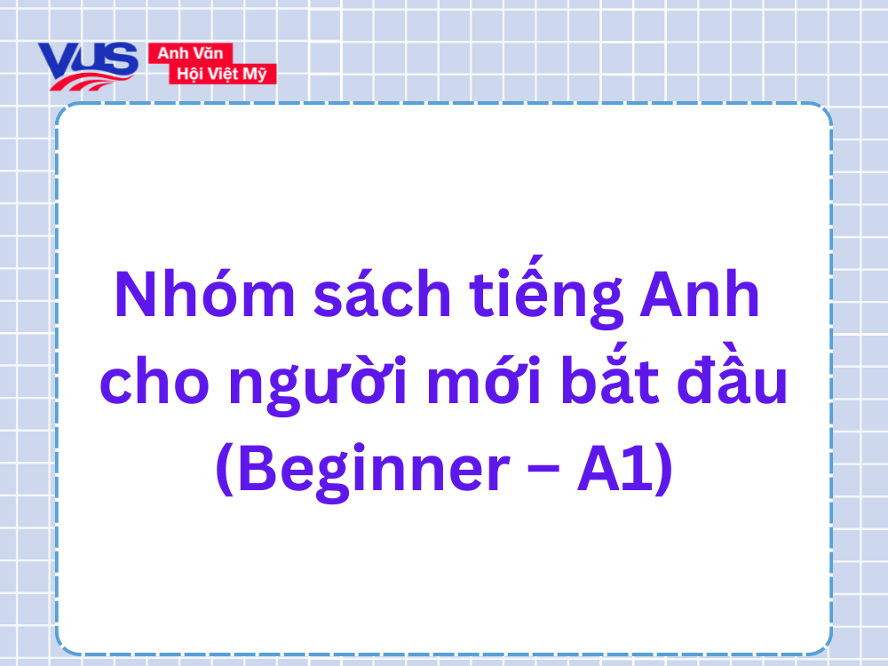 Nhóm giáo trình tiếng Anh cho người mới bắt đầu