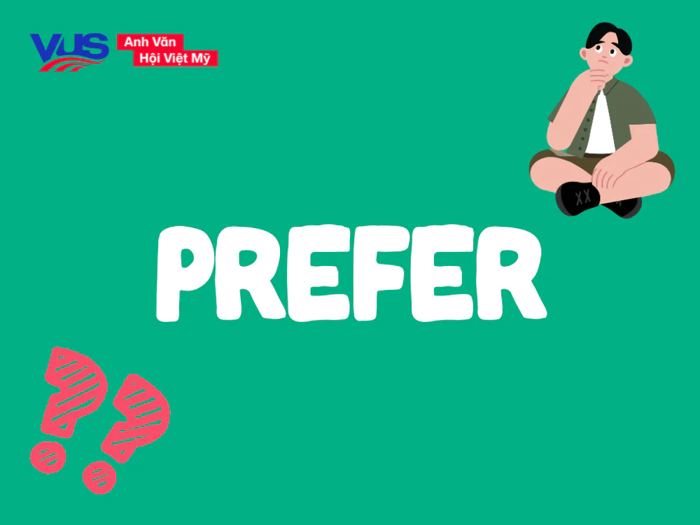 Câu hỏi lựa chọn với Prefer