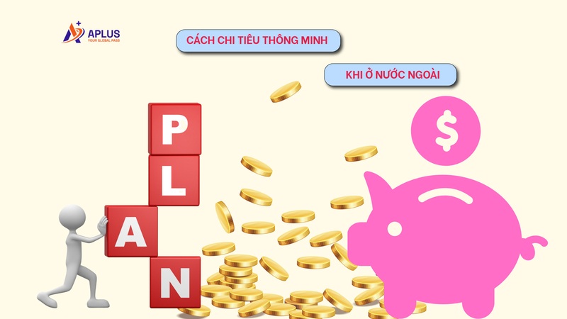 Du học sinh lập ngân sách trước khi sang nước ngoài