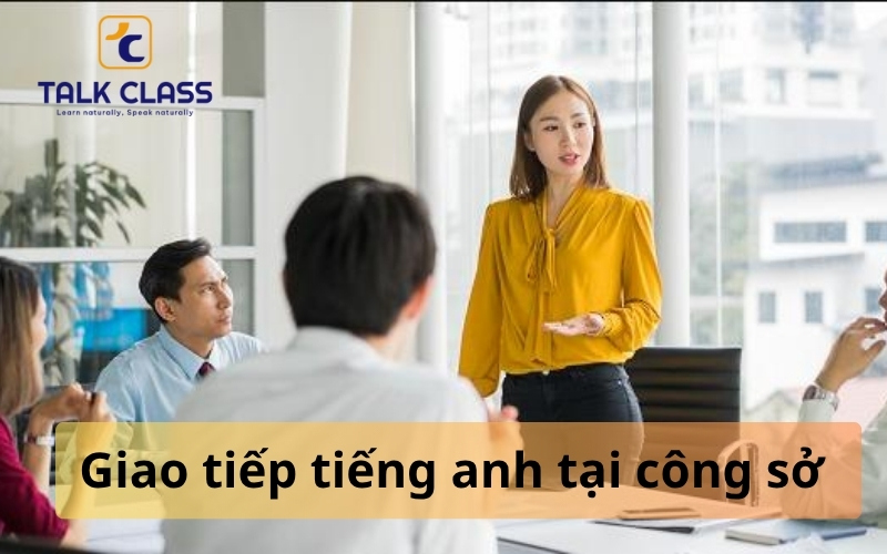 Giao tiếp tiếng Anh hiệu quả tại môi trường công sở