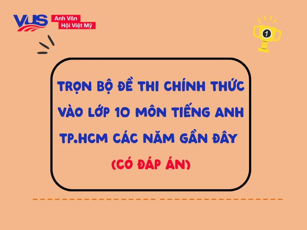 Tổng hợp bộ đề thi thử tiếng Anh vào 10 hệ đại trà kèm đáp án