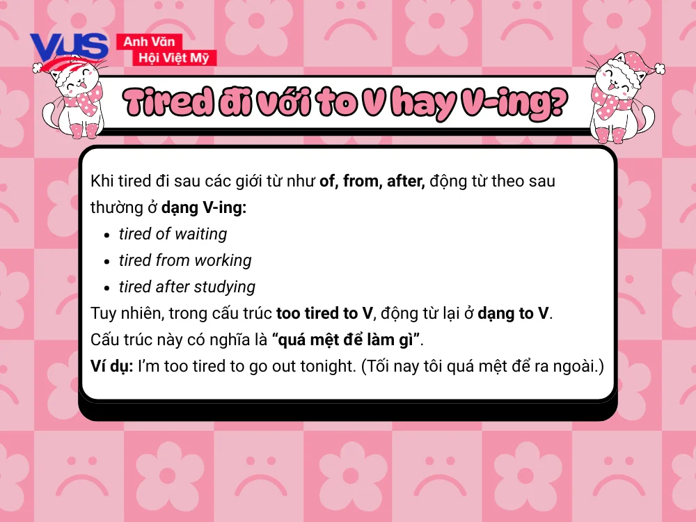 Tired đi với to V hay V-ing?