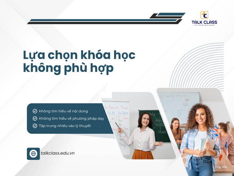 Lựa chọn khóa học tiếng Anh giao tiếp không phù hợp khiến người học lúng túng