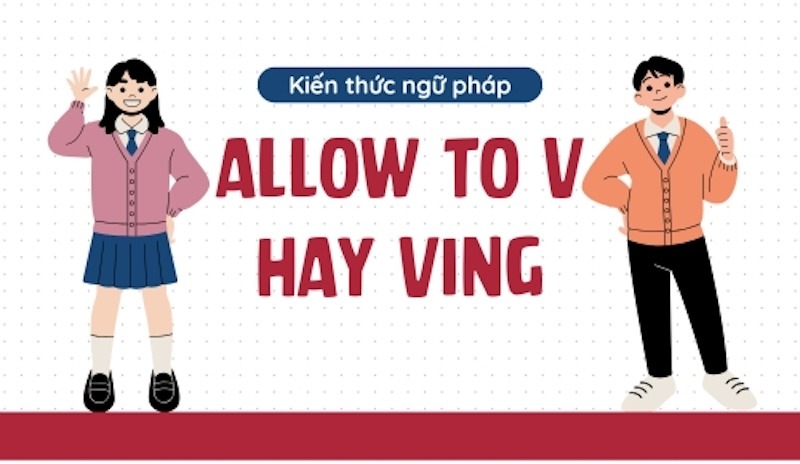 Ví dụ allow đi với V-ing