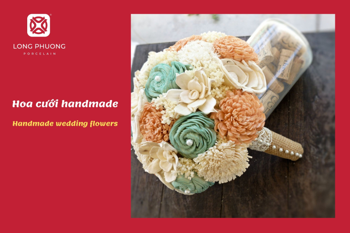 Hoa cưới handmade độc đáo và bền lâu