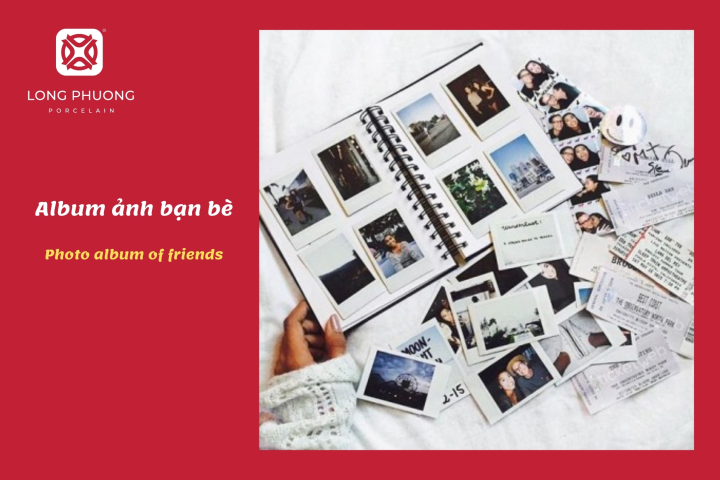 Album ảnh kỷ niệm ghi lại những khoảnh khắc đẹp