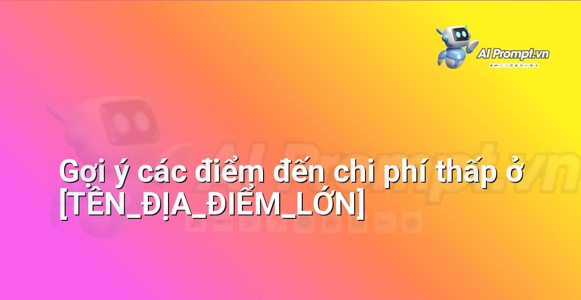 Bản đồ điểm đến tiết kiệm