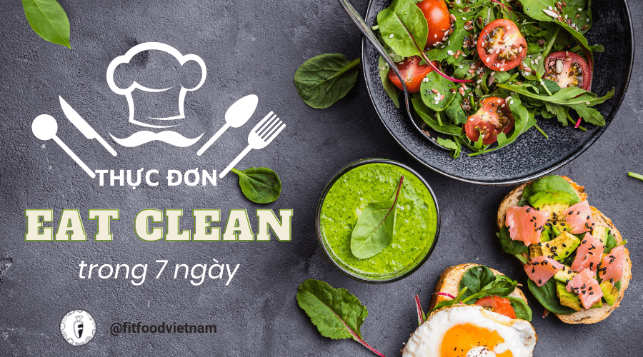 Thực đơn eat clean 7 ngày