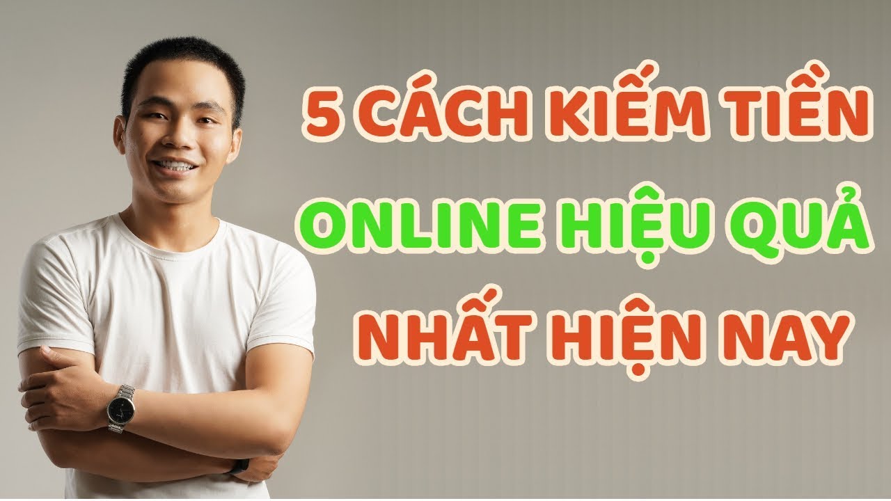 Các cách kiếm tiền phổ biến