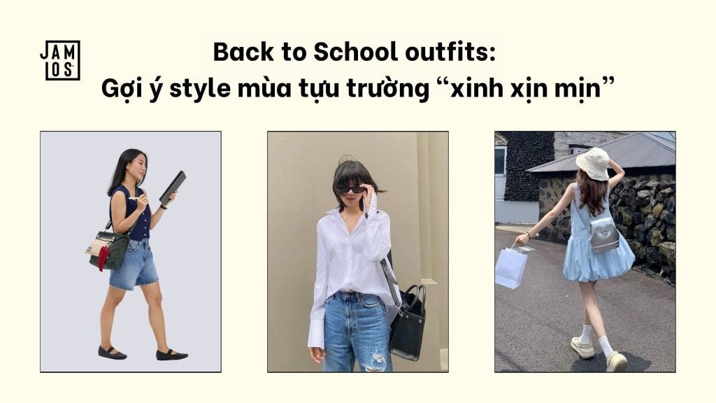 Mùa tựu trường là dịp làm mới phong cách nhưng vẫn cần chỉn chu