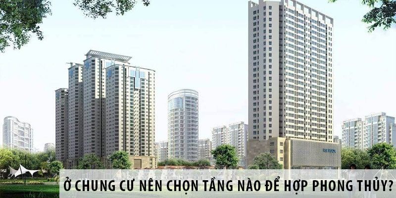 Chọn tầng chung cư hợp lý