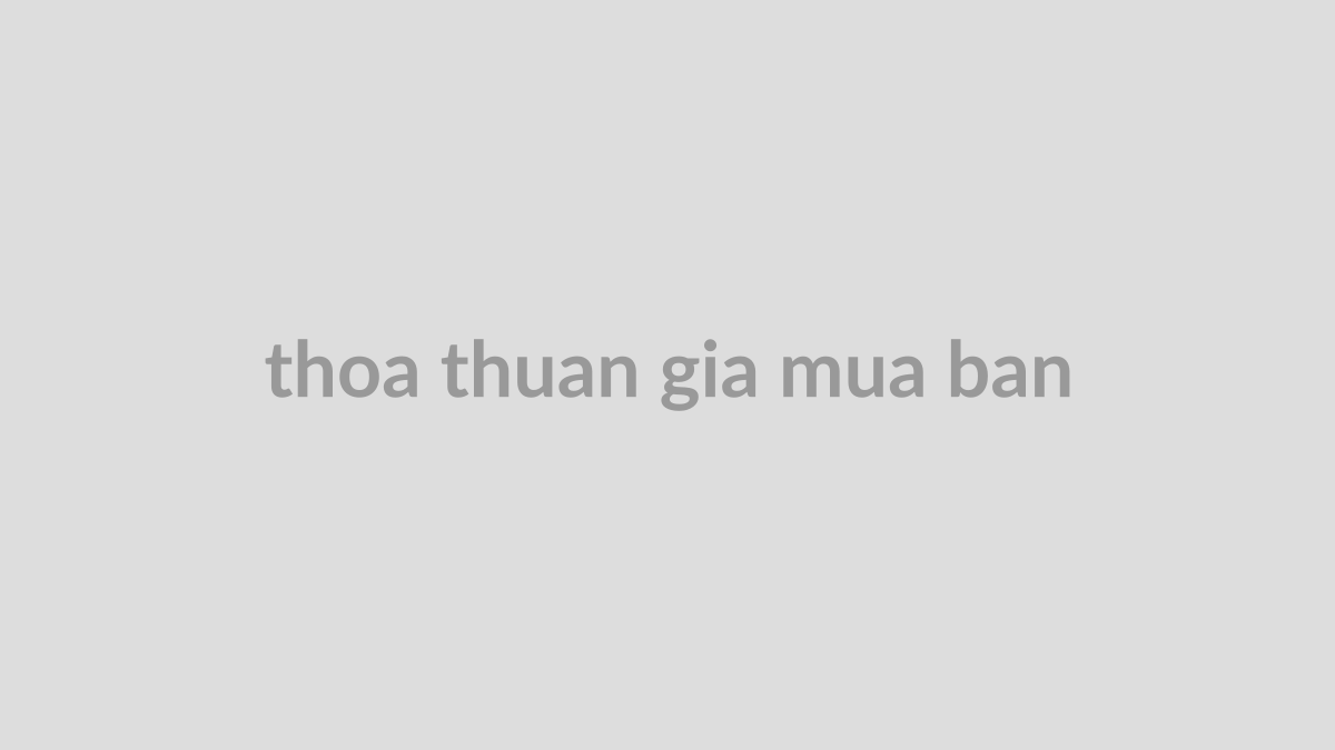 Thỏa thuận giá mua bán nhà đất