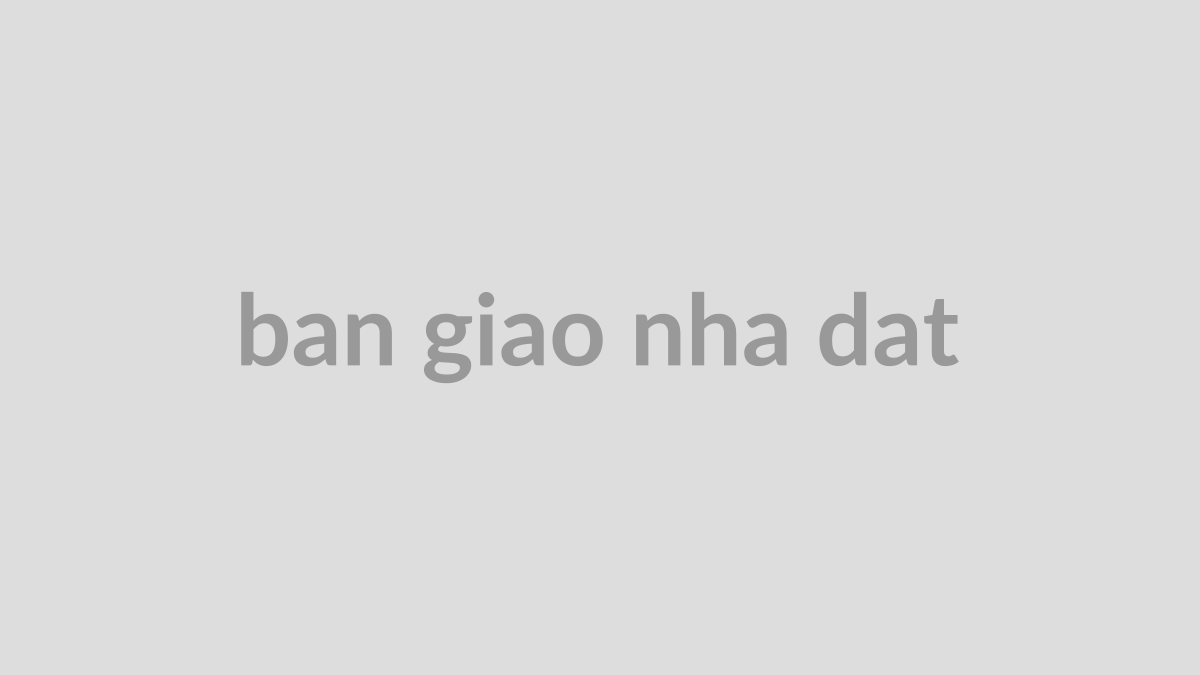 Bàn giao nhà đất sau sang tên